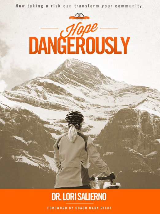 Hope Dangerously: How Taking a Risk Can Transform Your Community