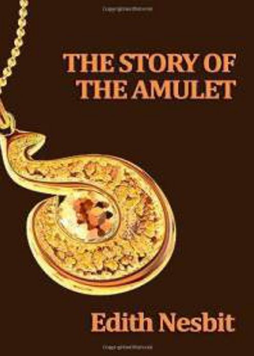 The Story of the Amulet: A Young Readers, Fiction and Literature, Fantasy Classic By Edith Nisbet! AAA+++