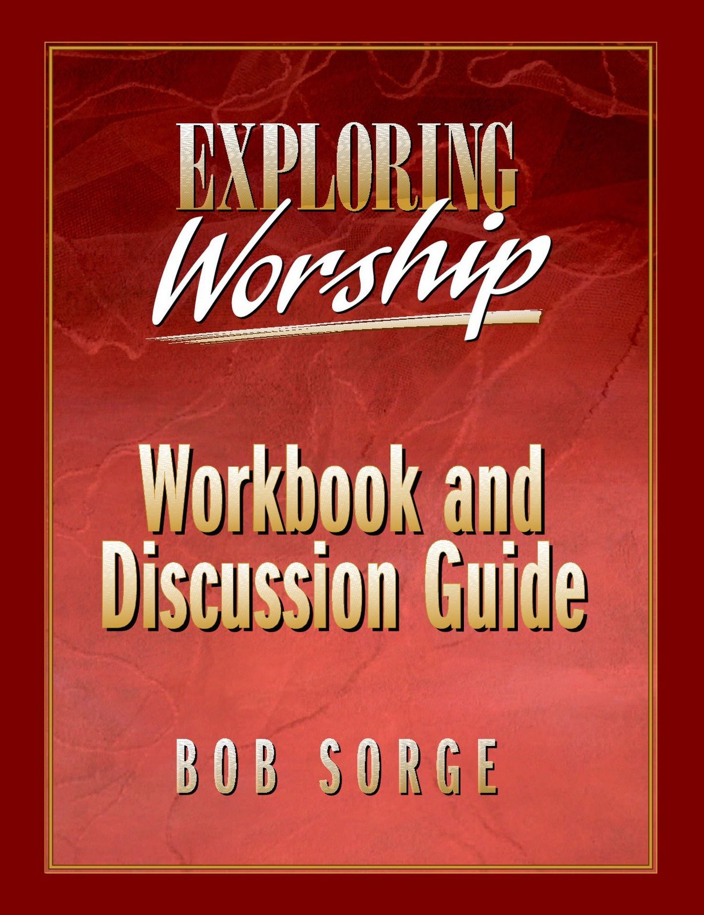Exploring Worship Workbook & Discussion Guide