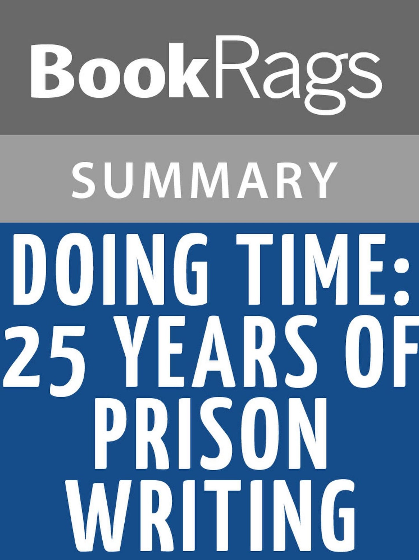 Doing Time: 25 Years of Prison Writing by Bell Gale Chevigny l Summary & Study Guide