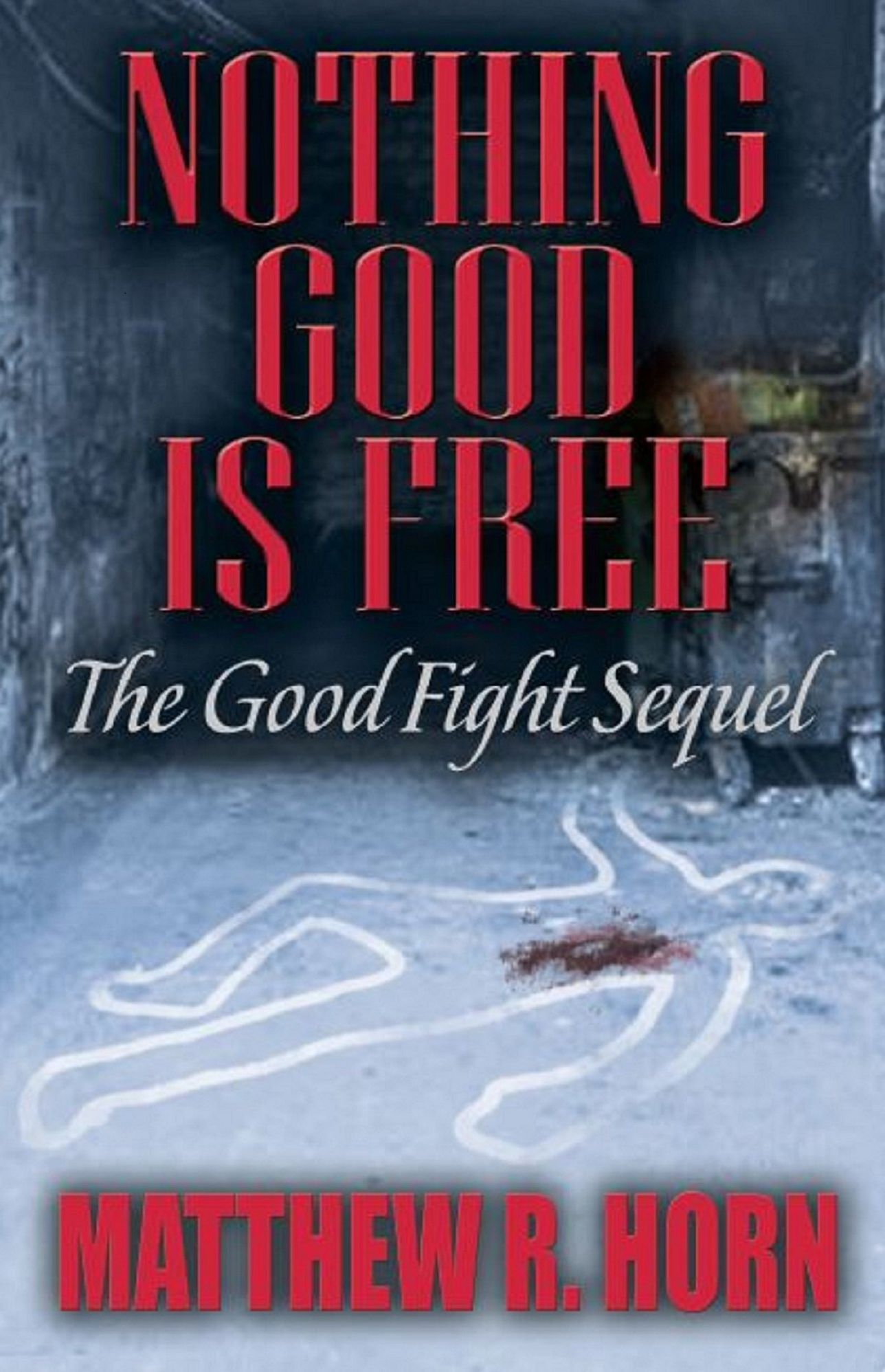 Nothing Good is Free "The Good Fight Sequel"