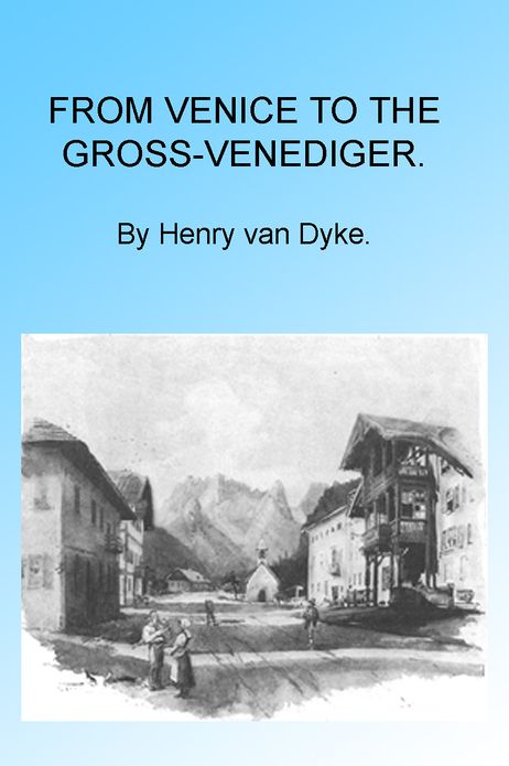 From Venice to the Gross-Venediger, Illustrated