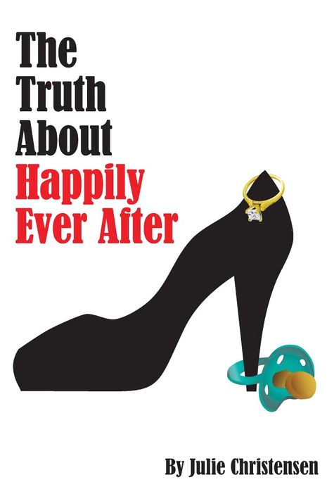 The Truth About Happily Ever After