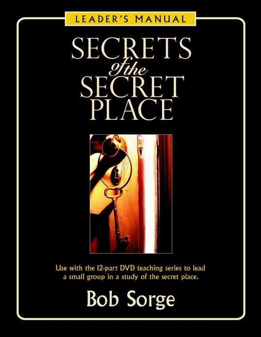Secrets of the Secret Place: Leaders Manual