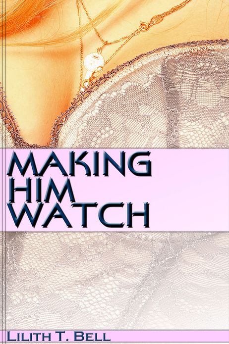 Making Him Watch (Revenge Gangbang Cuckoldry)