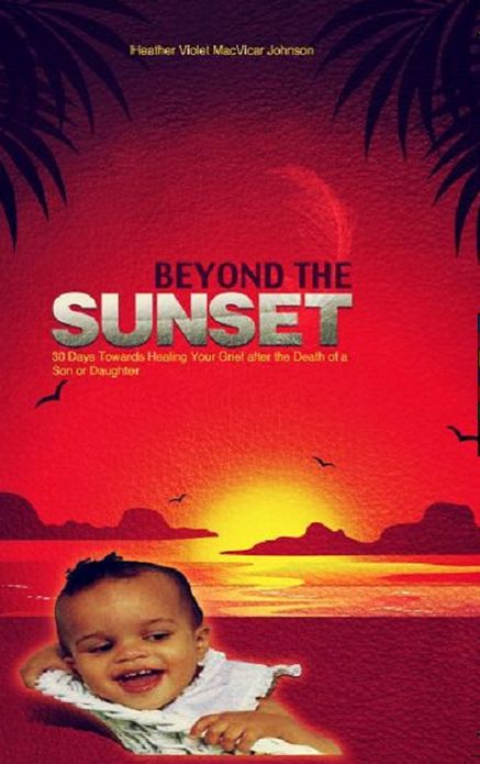 Beyond the Sunset - 30 Days Towards Healing Your Grief after the Death of a Son or Daughter