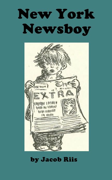 New York Newsboy, A story of newspaper boys in the late 1800's and early 1900's