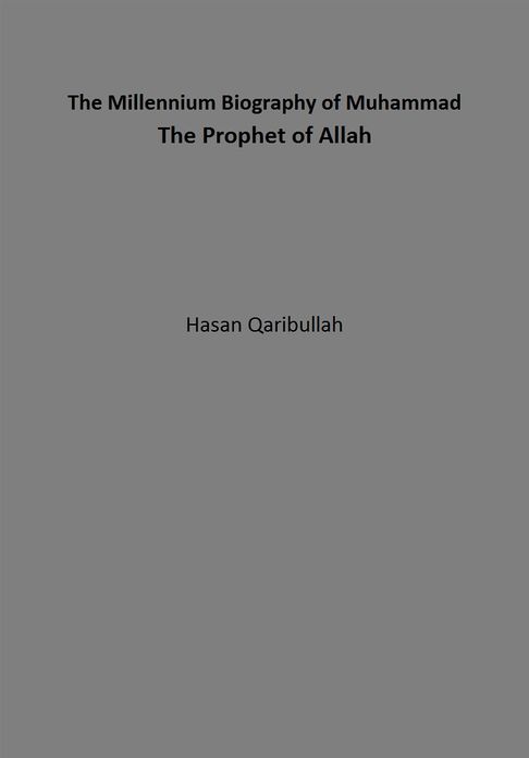 The Millennium Biography of Muhammad The Prophet of Allah