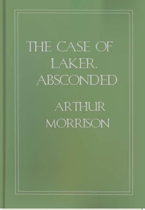 The Case of Laker, Absconded