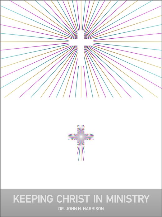 Keeping Christ in Ministry