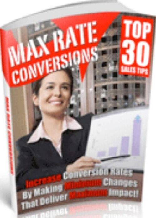 Make Money from Home eBook - 30 Maximum Conversion Rate Tips - INCREASE Your Sales Copy's Conversion Rate By Making MINIMUM Changes That Deliver MAXIMUM Impact!