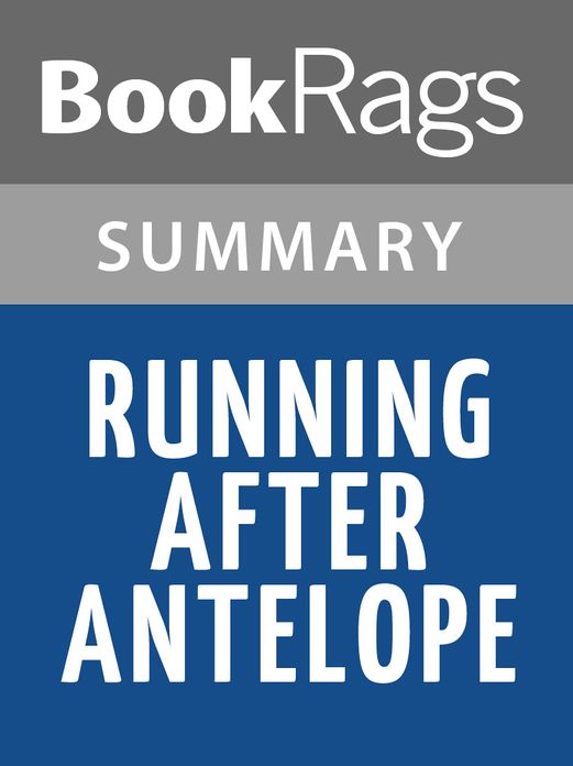 Running After Antelope by Scott Carrier l Summary & Study Guide