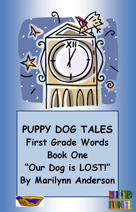 PUPPY DOG TALES ~~ FIRST GRADE SIGHT WORDS ~~ Chapter Books for Young Readers and ESL Students ~~Book One ~~ "Our Dog is LOST!"