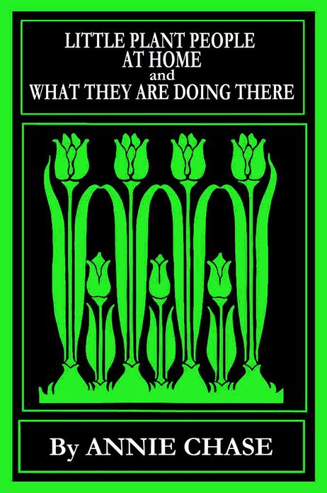 LITTLE PLANT PEOPLE AT HOME and WHAT THEY ARE DOING THERE