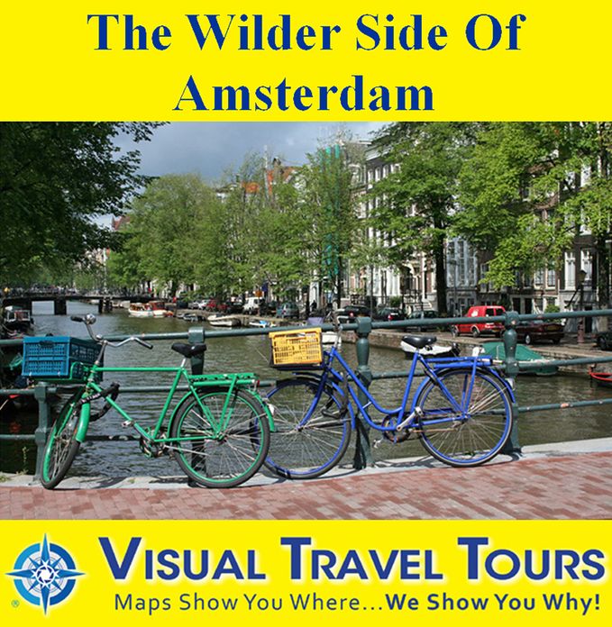 THE WILDER SIDE OF AMSTERDAM - A Self-guided Pictorial Walking Tour For Mature Adults
