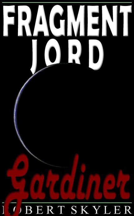 Fragment Jord - 005 - Gardiner (Danish Edition)