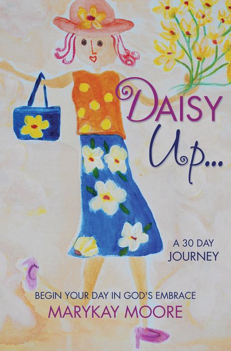 DAISY UP...BEGIN YOUR DAY IN GOD'S EMBRACE
