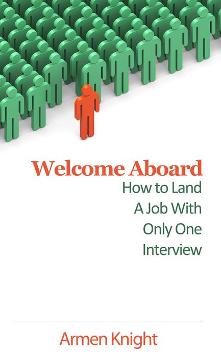Welcome Aboard: How to Land A Job With Only One Interview