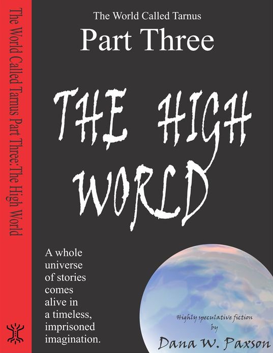The World Called Tarnus, Part III - The High World