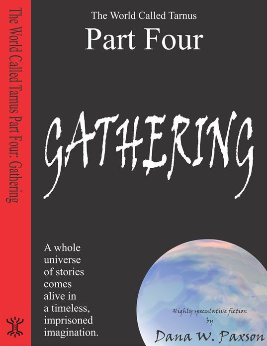 The World Called Tarnus, Part IV - Gathering