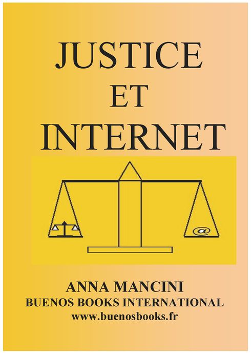JUSTICE ET INTERNET, UNE PHILOSOPHIE DU DROIT POUR LE MONDE VIRTUEL