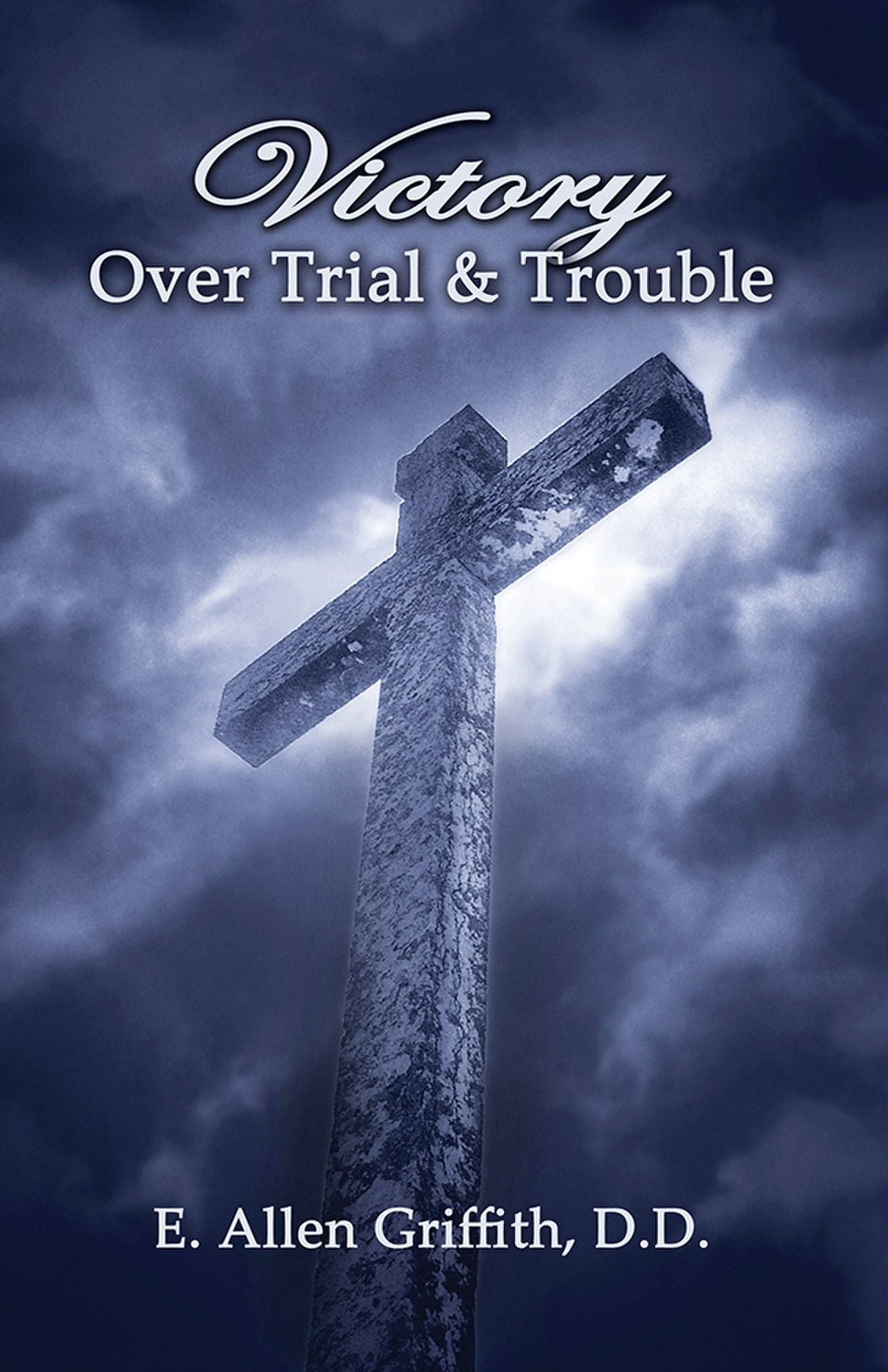 Victory Over Trial and Trouble