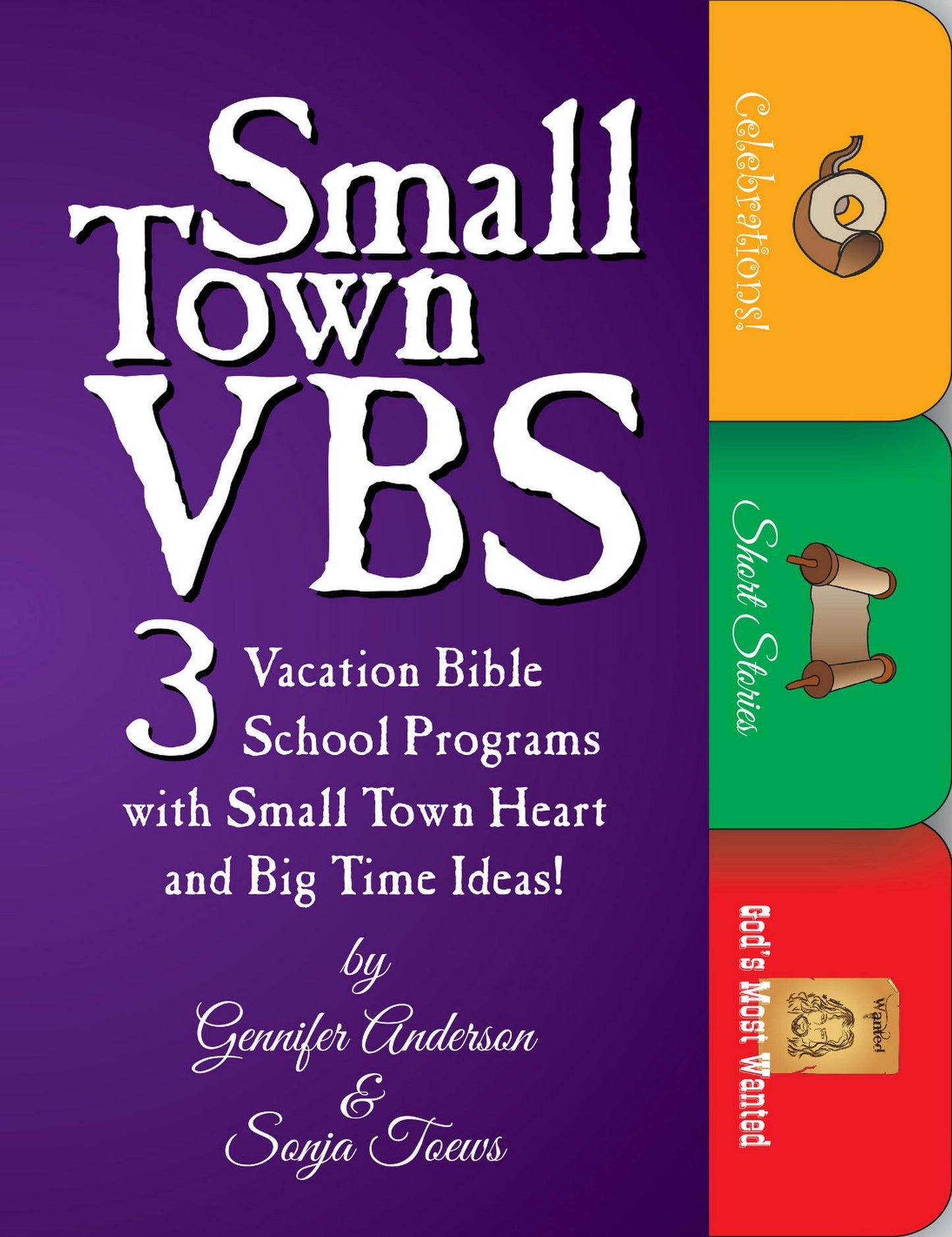 Small Town VBS: Three VBS Programs With Small Town Heart and Big Time Ideas!