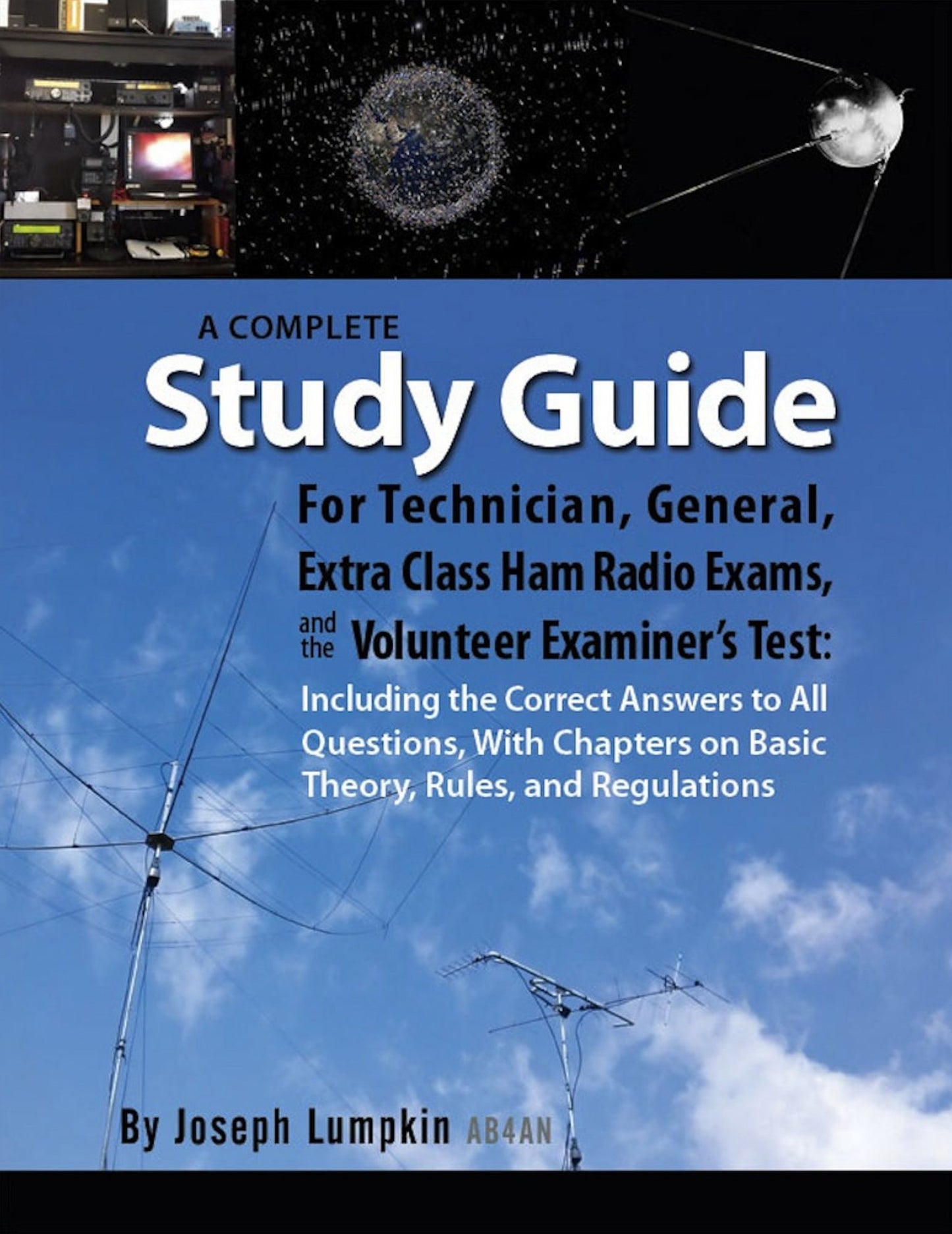 A Complete Study Guide For Technician, General, Extra Class Ham Radio Exams, and the Volunteer ExaminerrP
