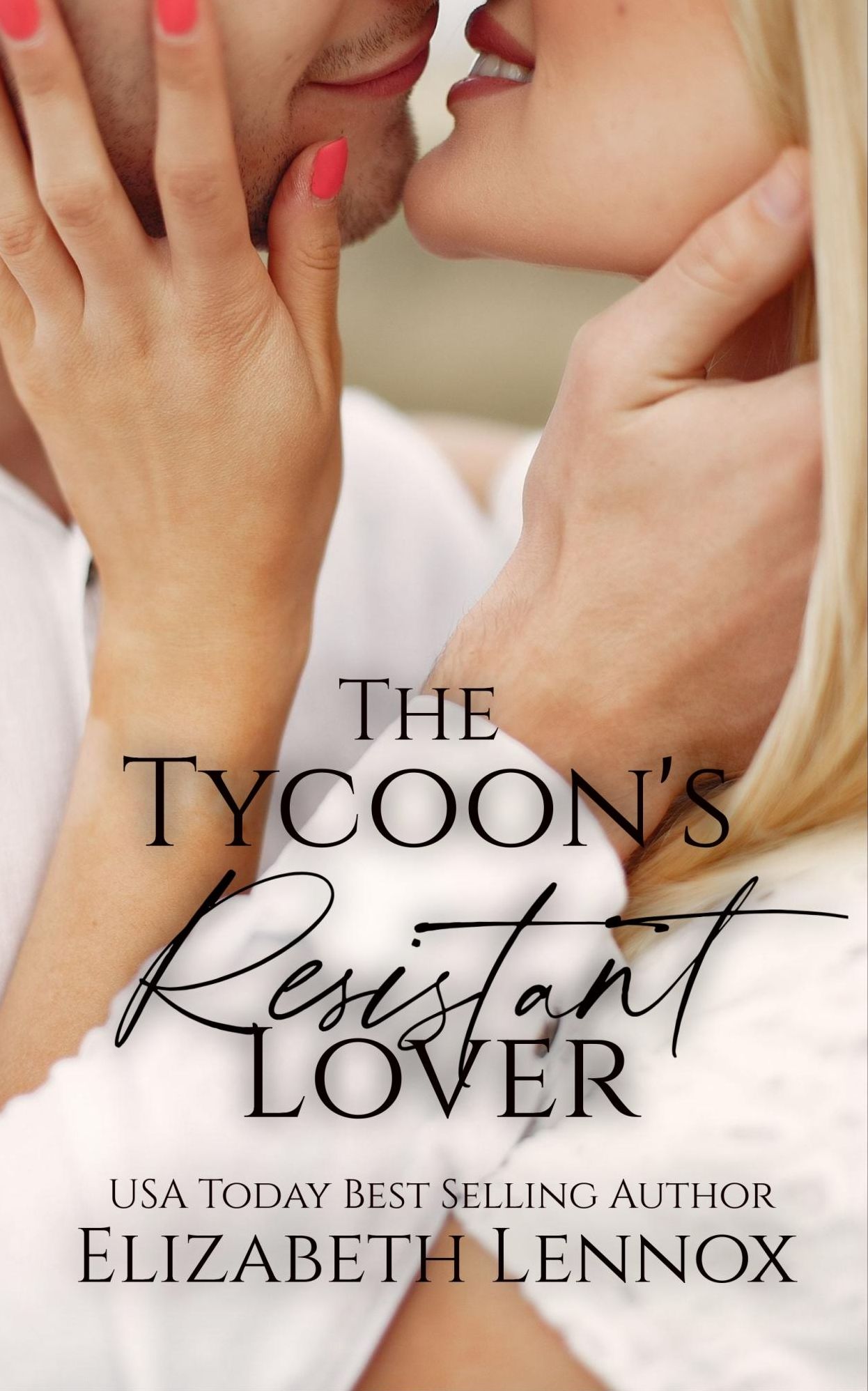 The Tycoon's Resistant Lover