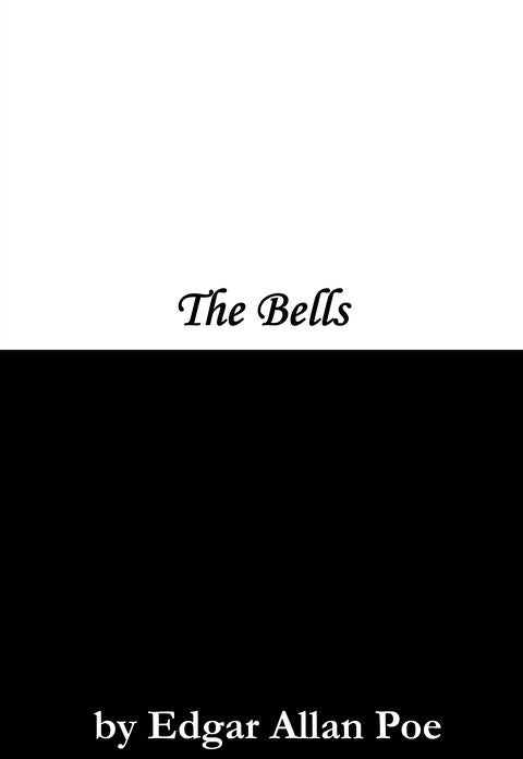 The Bells by Edgar Allan Poe