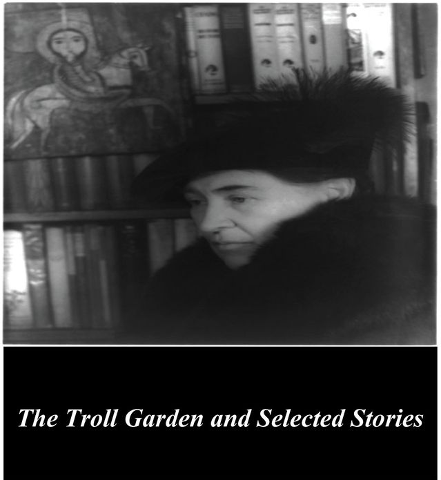 The Troll Garden and Selected Stories