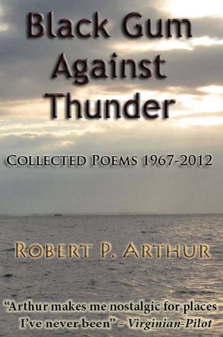BLACK GUM AGAINST THUNDER: New and Collected Poems 1961-2012