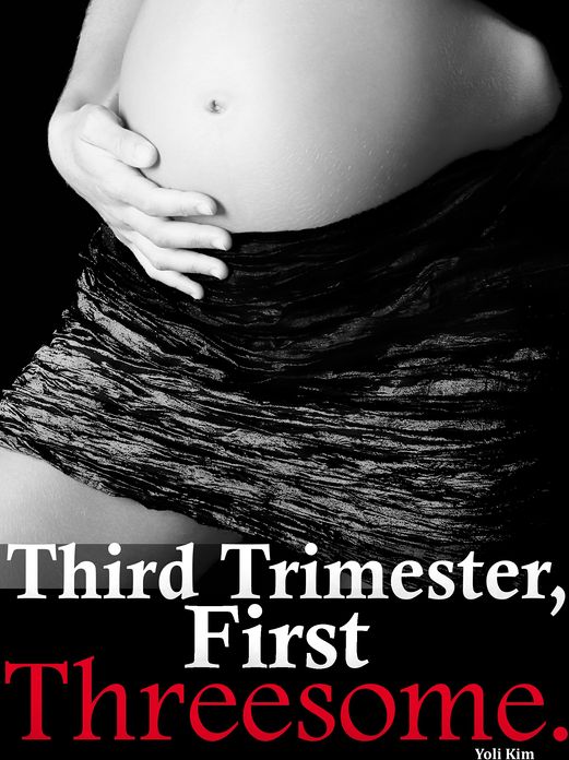Third Trimester First Threesome