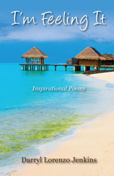 I'm Feeling It: Inspirational Poems