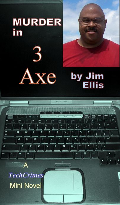 Murder in Three Axe: A TechCrimes Mini Novel