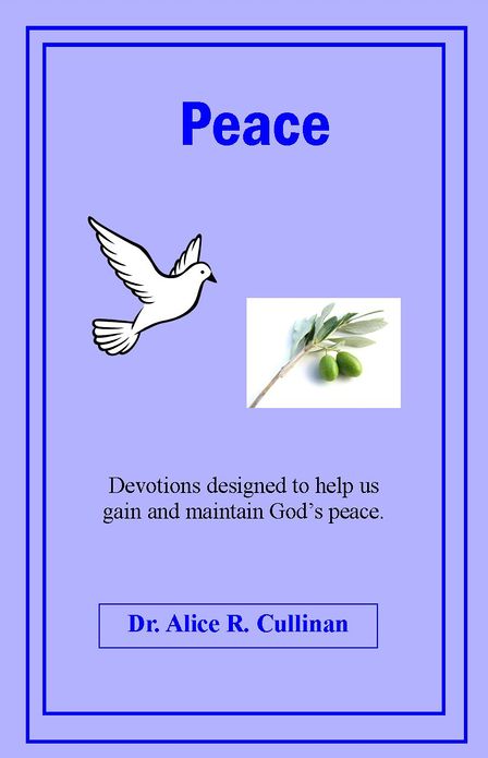Peace: Devotions designed to help us gain and maintain the peace of God.