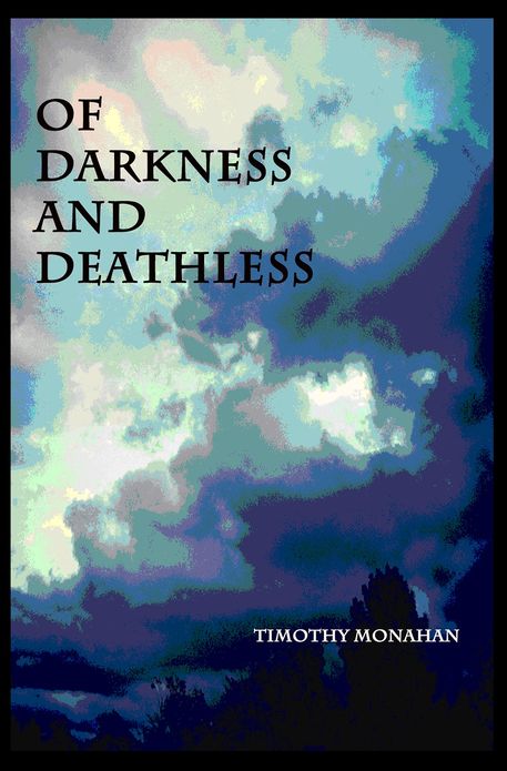 Of Darkness and Deathless