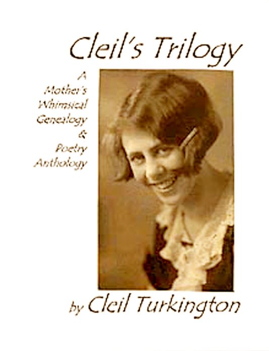 CLEIL'S TRILOGY - A Mother's Whimsical Genealogy & Poetry Anthology