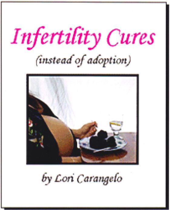 INFERTILITY CURES (instead of adoption)