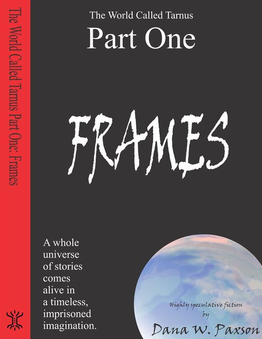 The World Called Tarnus, Part I - Frames