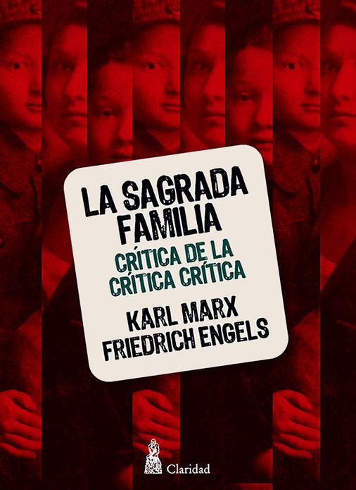 La sagrada familia. Cr&iacute;tica de la cr&iacute;tica cr&iacute;tica