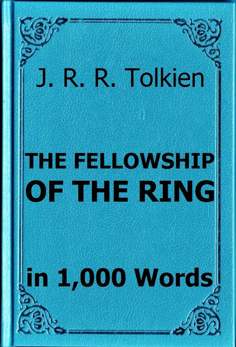 Tolkien - The Fellowship of the Ring - Book Summary in 1,000 Words