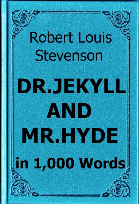 Stevenson - Dr. Jekyll and Mr. Hyde in 1,000 Words