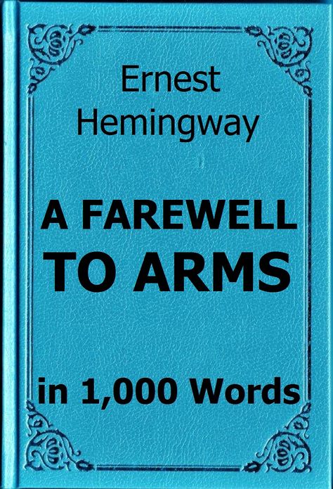 Hemingway - A Farewell to Arms in 1,000 Words