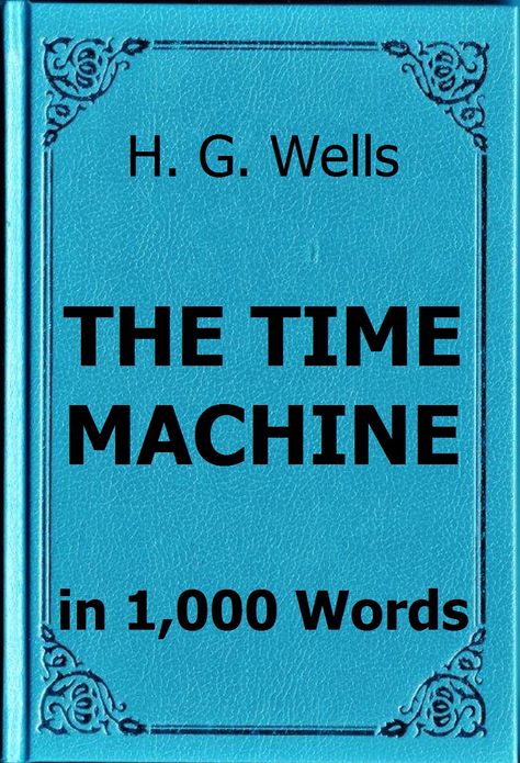 Wells - The Time Machine in 1,000 Words