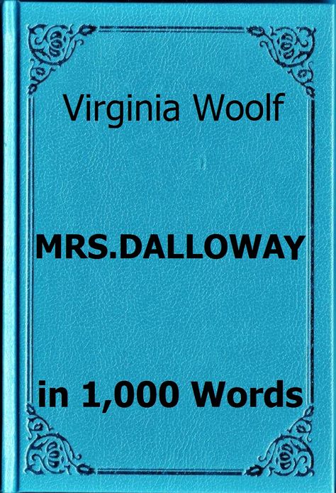 Woolf - Mrs. Dalloway in 1,000 Words