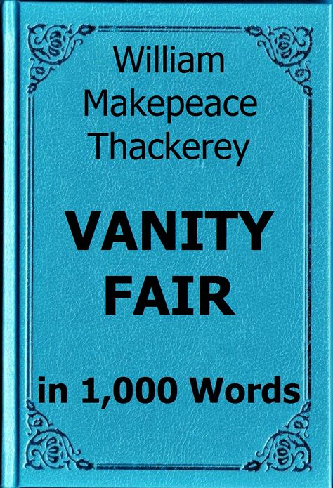 Thackeray - Vanity Fair in 1,000 Words
