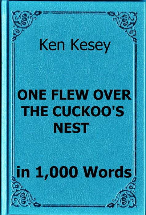 Kesey - One Flew Over the Cuckoo's Nest in 1,000 Words