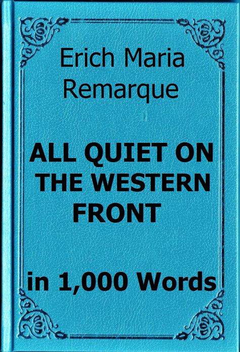 Remarque - All Quiet on the Western Front in 1,000 Words
