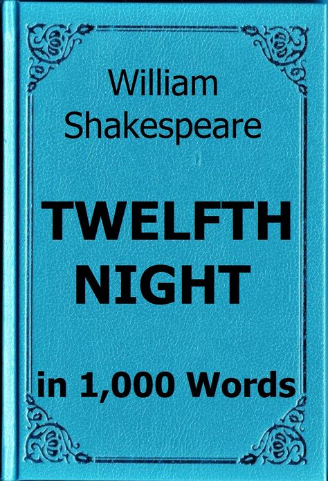 Shakespeare - Twelfth Night in 1,000 Words